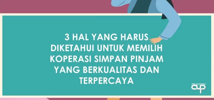 3 Hal Yang Harus Anda Ketahui Dalam Memilih Koperasi Simpan Pinjam